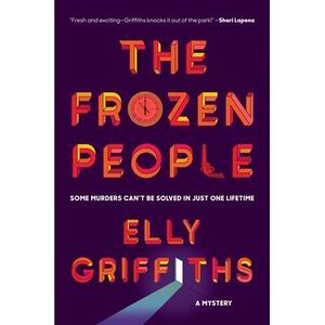 The Frozen People: A Mystery -- Elly Griffiths